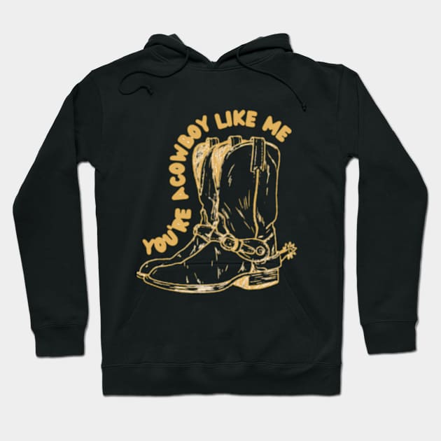 Cowboy Like Me Hoodie by canderson13